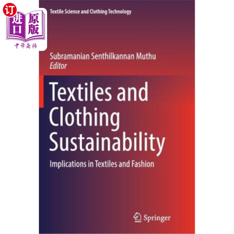 海外直订Textiles and Clothing Sustainability: Implications in Textiles and Fashion 纺织品和服装的可持续性:纺织品和