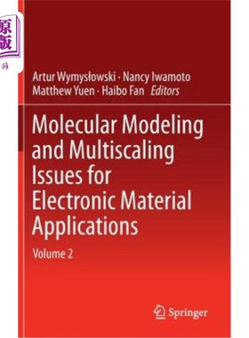 海外直订Molecular Modeling and Multiscaling Issues for Electronic Material Applications: 电子材料应用的分子建模和多
