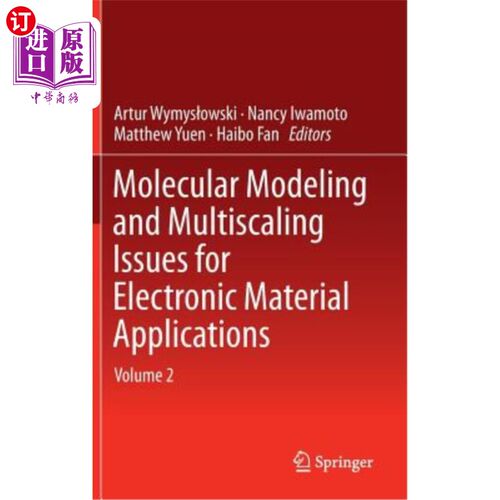 海外直订Molecular Modeling and Multiscaling Issues for Electronic Material Applications: 电子材料应用的分子建模和多