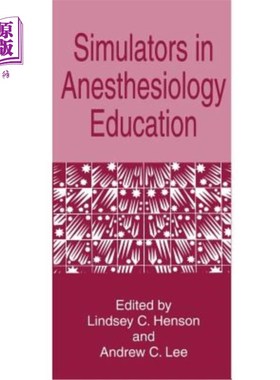 海外直订医药图书Simulators in Anesthesiology Education 麻醉学教学中的模拟器