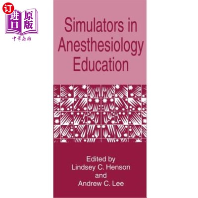 海外直订医药图书Simulators in Anesthesiology Education 麻醉学教学中的模拟器