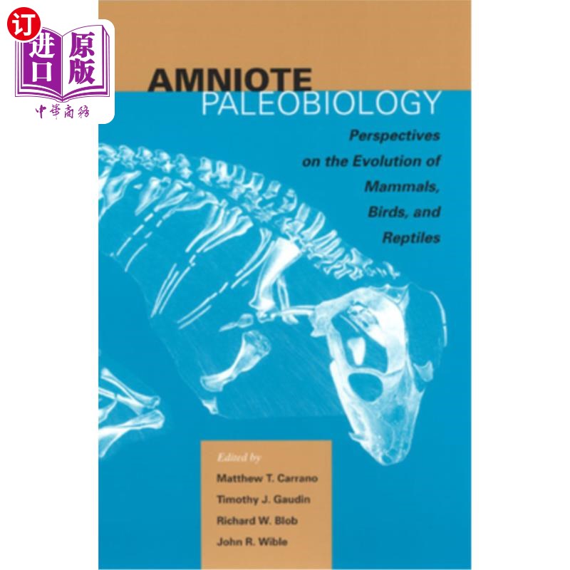 海外直订Amniote Paleobiology: Perspectives on the Evolution of Mammals, Birds, and Repti 羊膜古生物学:哺乳动物，鸟 书籍/杂志/报纸 科学技术类原版书 原图主图