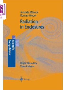 海外直订Radiation in Enclosures: Elliptic Boundary Value Problem 封闭空间中的辐射：椭圆边值问题