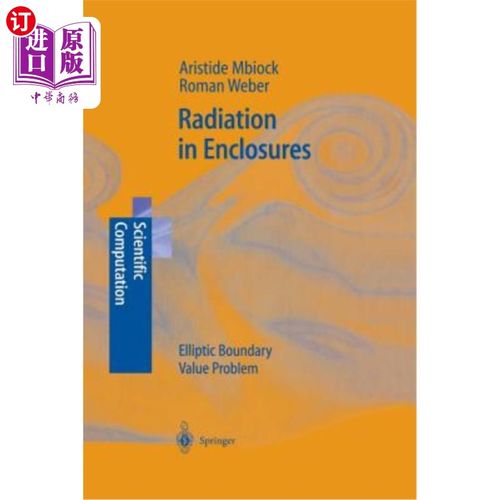 海外直订Radiation in Enclosures: Elliptic Boundary Value Problem 封闭空间中的辐射：椭圆边值问题