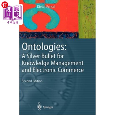 海外直订Ontologies: A Silver Bullet for Knowledge Management and Electronic Commerce 本体论：知识管理和电子商务的银