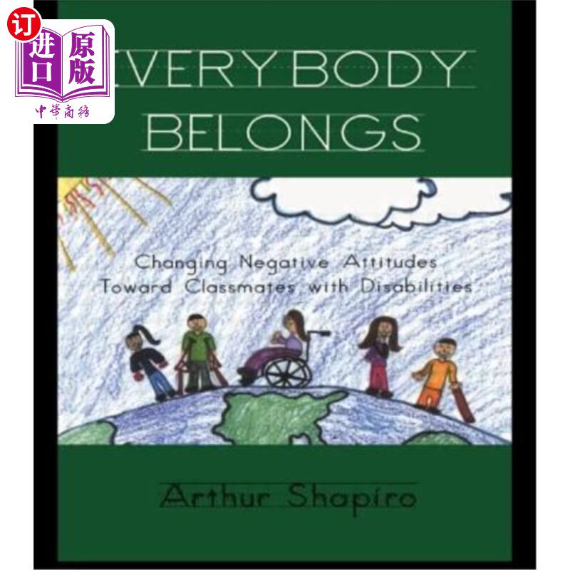 海外直订Everybody Belongs: Changing Negative Attitudes Toward Classmates with Disabiliti 人人属于自己:改变对残疾同