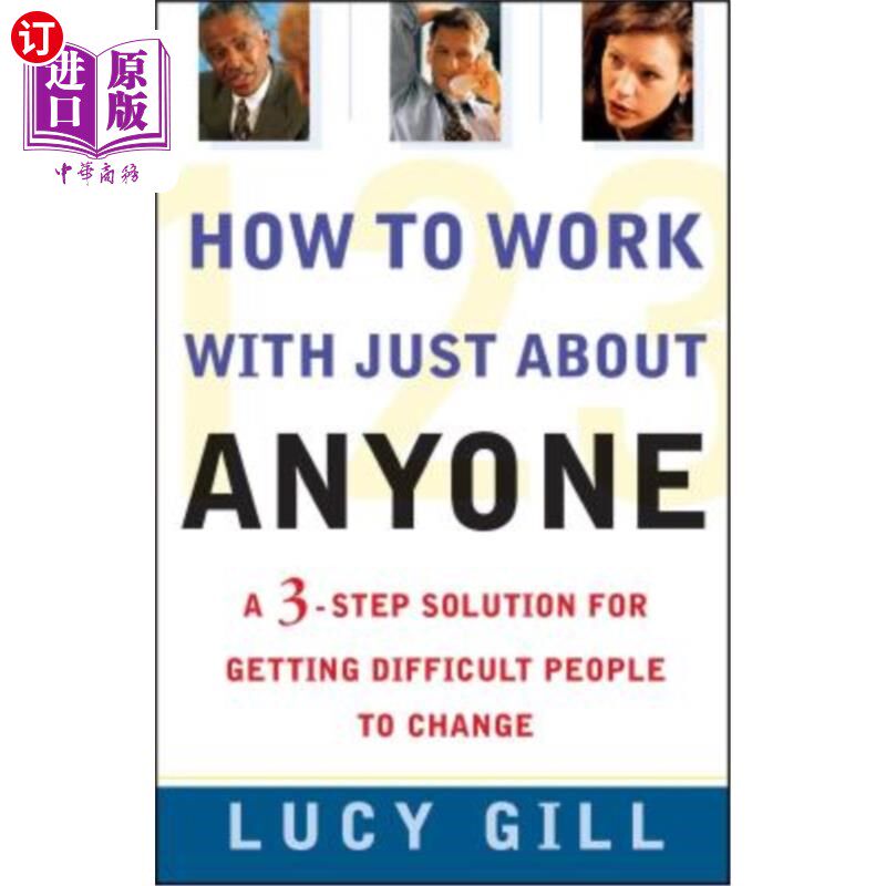 海外直订How to Work with Just about Anyone: A 3-Step Solution for Getting Difficult Peop 如何和任何人一起工作:让难