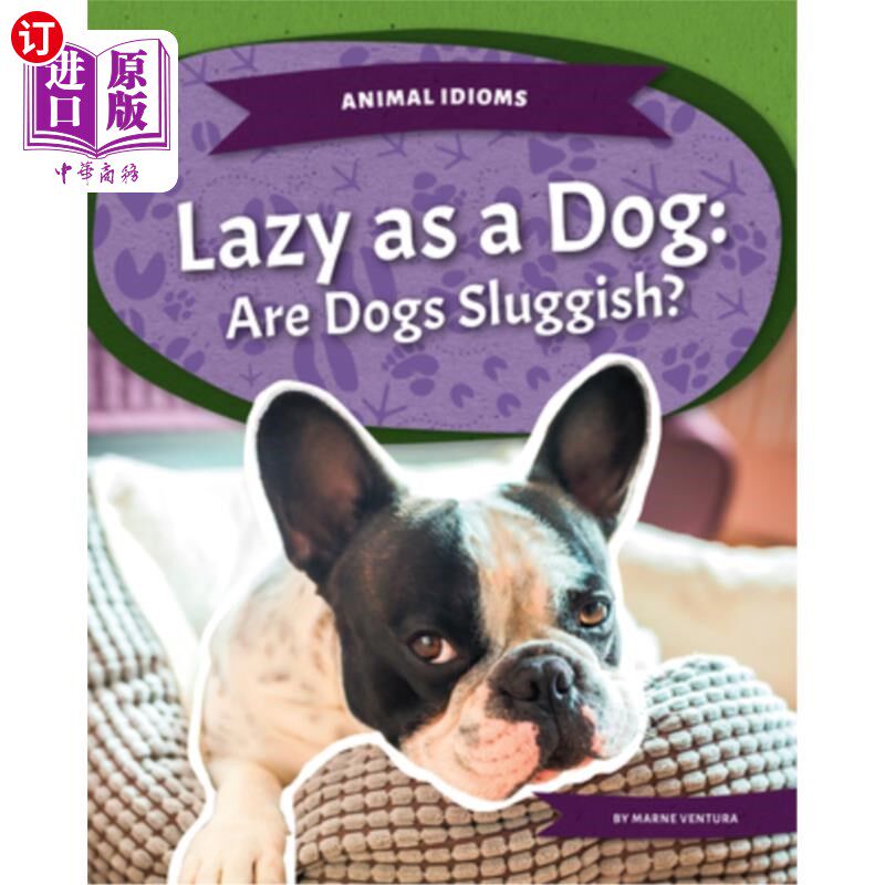 海外直订Lazy as a Dog: Are Dogs Sluggish?: Are Dogs Sluggish? 像狗一样懒：狗是迟钝的吗？：狗是迟钝的吗？