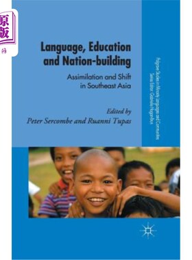 海外直订Language, Education and Nation-Building: Assimilation and Shift in Southeast Asi 语言、教育与国家建设:东南