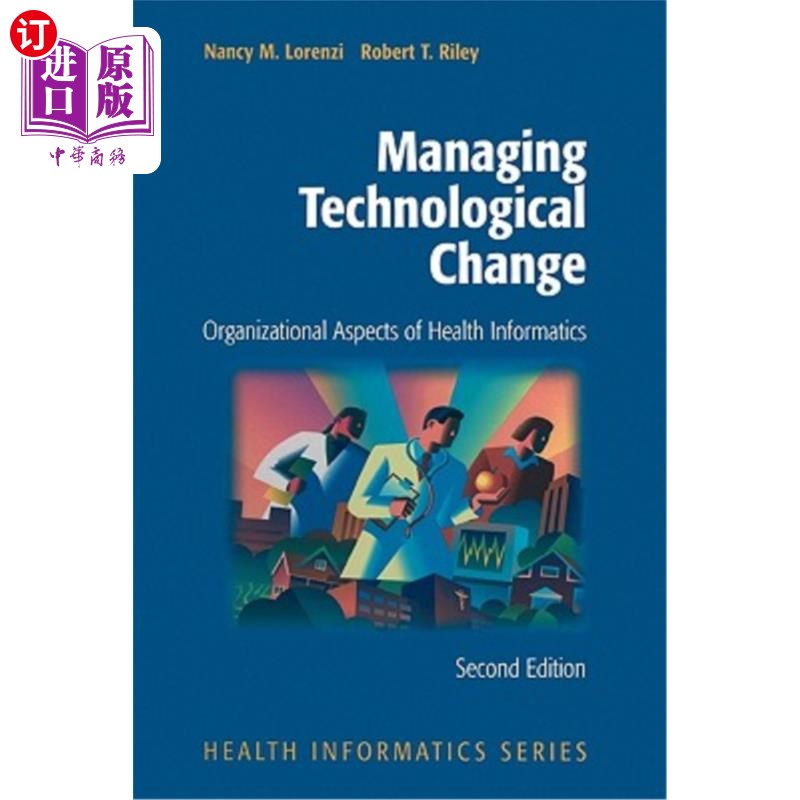 海外直订医药图书Managing Technological Change: Organizational Aspects of Health Informatics 管理技术变革:卫生信息学
