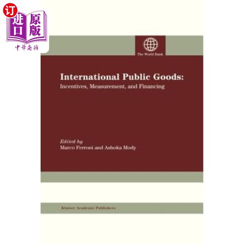 海外直订International Public Goods: Incentives, Measurement, and Financing 国际公共产品:激励、衡量和融资