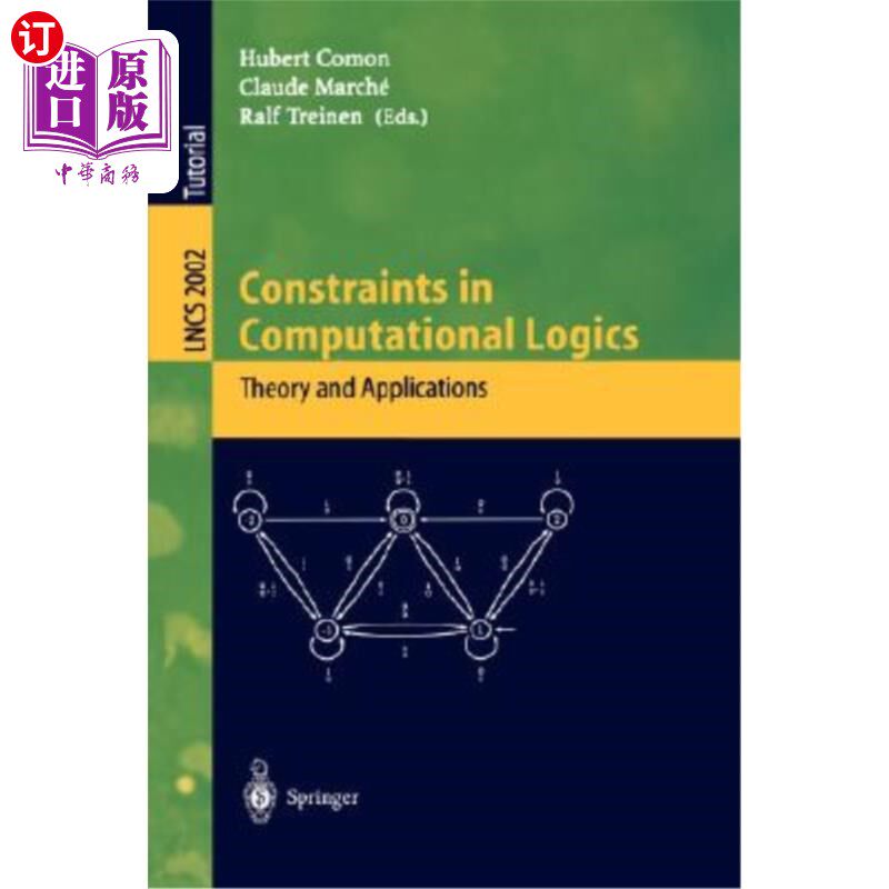 海外直订Constraints in Computational Logics: Theory and Applications: International Summ 计算逻辑中的约束：理论与应使用感如何?