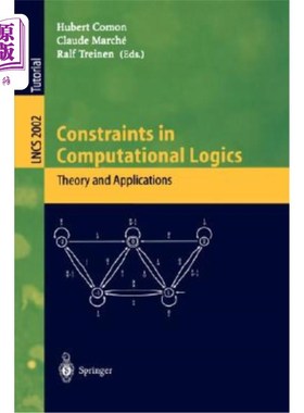 海外直订Constraints in Computational Logics: Theory and Applications: International Summ 计算逻辑中的约束：理论与应