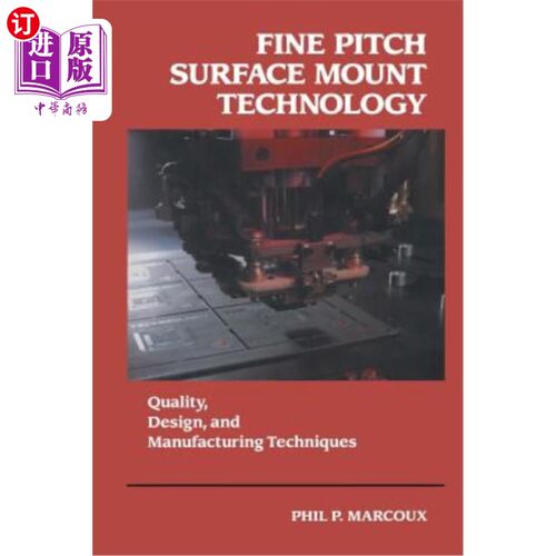 海外直订Fine Pitch Surface Mount Technology: Quality, Design, and Manufacturing Techniqu 细间距表面贴装技术：质量、