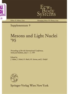 海外直订Mesons and Light Nuclei '95: Proceedings of the 6th International Conference, St 介子与轻核95:第六届国际会议