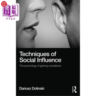 海外直订Techniques of Social Influence: The psychology of gaining compliance 社会影响技巧:获得顺从的心理