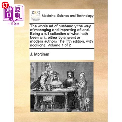 海外直订医药图书The Whole Art of Husbandry: The Way of Managing and Improving of Land. Being a F 全牧艺术:土地经营