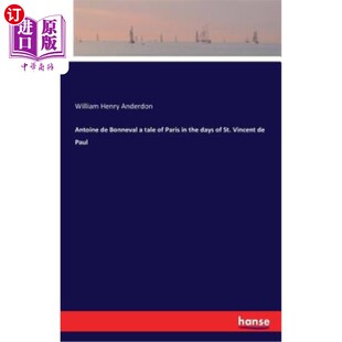 海外直订Antoine de Bonneval a tale of Paris in the days of St. Vincent de Paul 安托万·邦内瓦尔：圣保罗时代的巴黎故