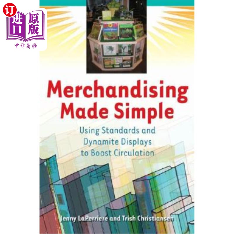海外直订Merchandising Made Simple: Using Standards and Dynamite Displays to Boost Circul 简化商品销售:使用标准和爆