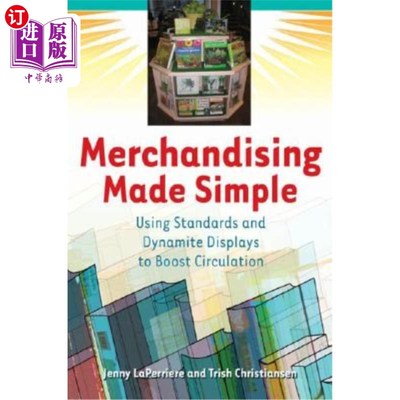 海外直订Merchandising Made Simple: Using Standards and Dynamite Displays to Boost Circul 简化商品销售:使用标准和爆
