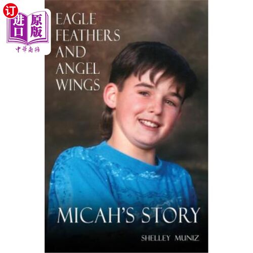海外直订医药图书Eagle Feathers and Angel Wings: Micah's Story 鹰的羽毛和天使的翅膀：弥迦的故事
