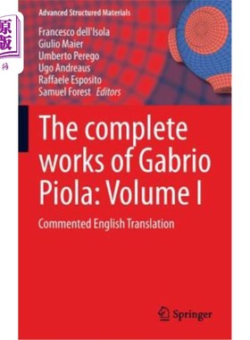 海外直订The Complete Works of Gabrio Piola: Volume I: Commented English Translation 加布里奥·皮奥拉全集：第一卷：评