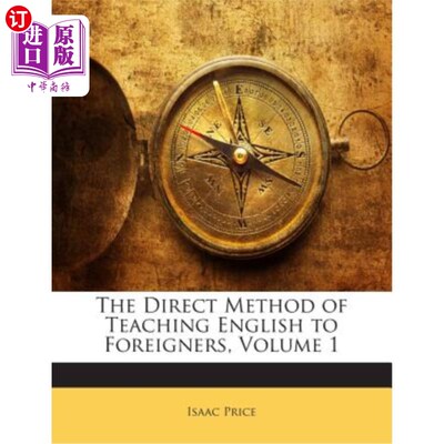 海外直订The Direct Method of Teaching English to Foreigners; Volume 1 对外国人进行英语教学的直接教学法卷1