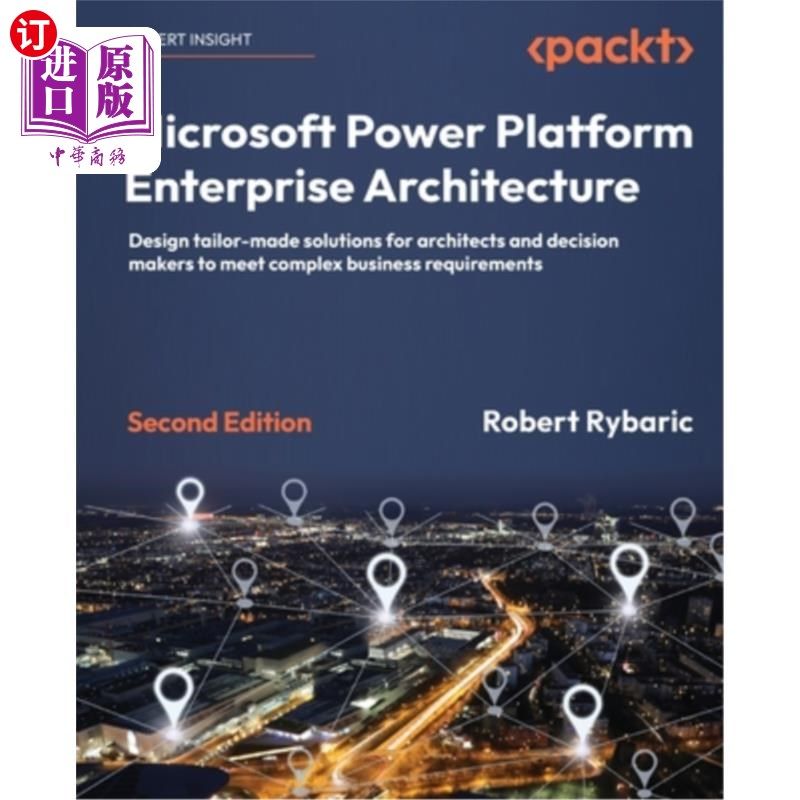 海外直订Microsoft Power Platform Enterprise Architecture - Second Edition: Design tailor Microsoft