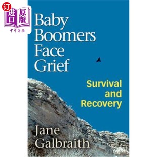 Grief Face Survival and 婴儿潮一代面临悲伤：生存与复苏 海外直订Baby Recovery Boomers