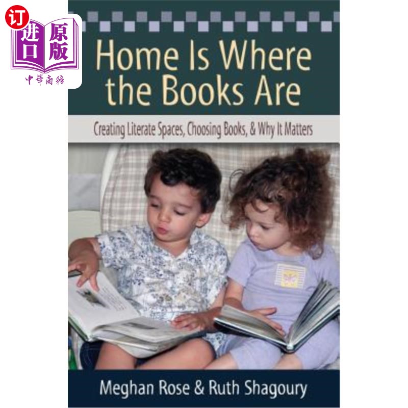海外直订Home Is Where the Books Are: Creating Literate Spaces, Choosing Books, and Why I 家是书籍的所在：创造识字空
