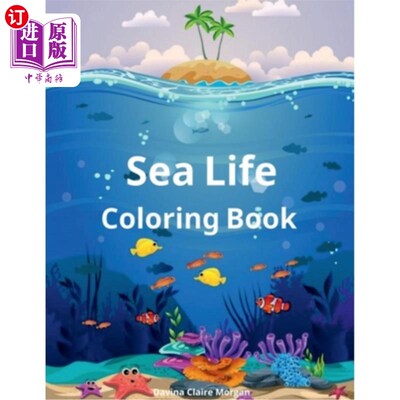 海外直订Sea Life Coloring Book: Amazing Marine Animals To Color for Kids Ages 2-8 Super  海洋生物着色书：为2-8岁的