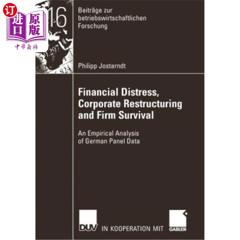 海外直订Financial Distress, Corporate Restructuring and Firm Survival: An Empirical Anal 财务困境、企业重组与企业生存: