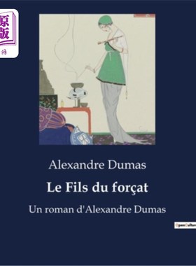 海外直订法语 Le Fils du for?at: Un roman d'Alexandre Dumas for的儿子?at:大仲马的小说