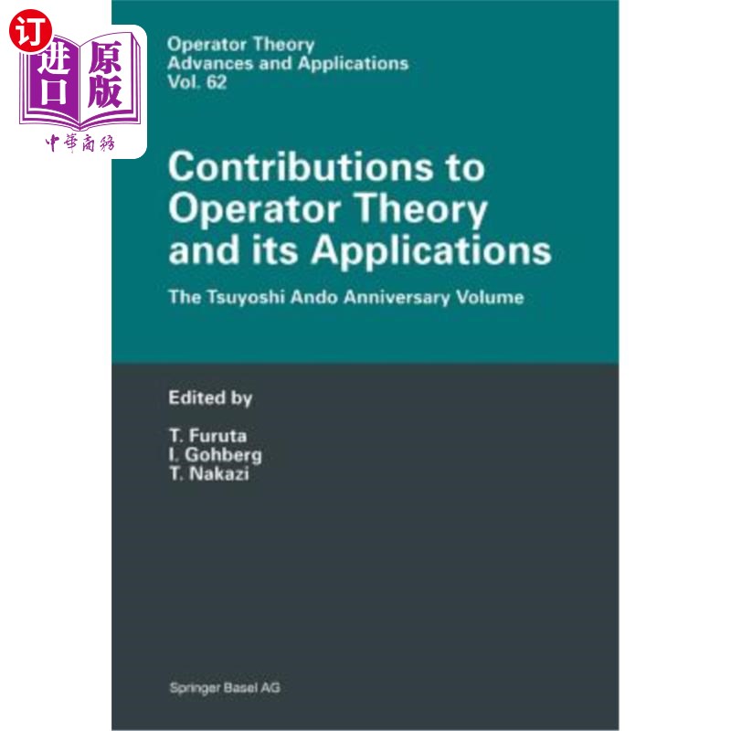 海外直订Contributions to Operator Theory and Its Applications: The Tsuyoshi Ando Anniver 对算子理论及其应用的贡献：