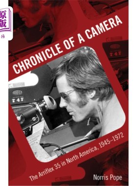 海外直订Chronicle of a Camera: The Arriflex 35 in North America, 1945-1972 摄像机纪事：1945-1972年北美的Arrif
