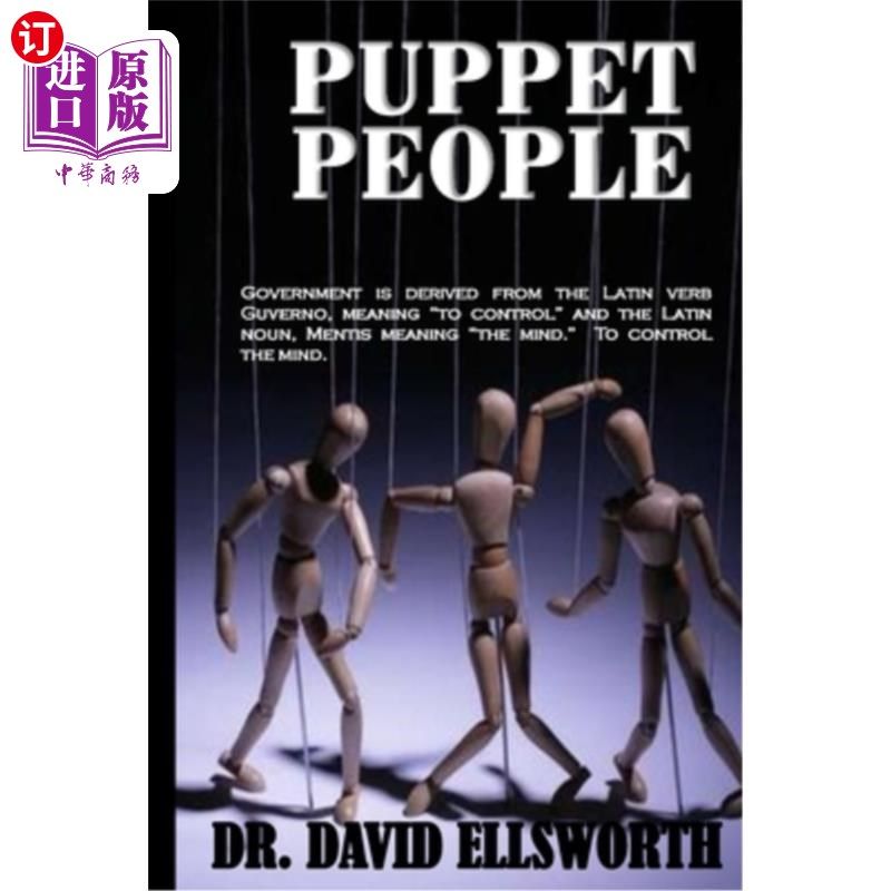 海外直订Puppet People: Government is derived from the Latin verb Guverno, meaning ?to co 傀儡人民：政府源自拉丁语动