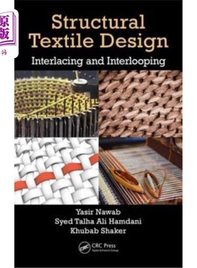 海外直订Structural Textile Design: Interlacing and Interlooping 结构织物设计:交织与交织