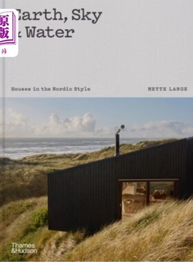 海外直订Earth, Sky & Water: Houses in the Nordic Style 大地，天空和水：北欧风格的房子