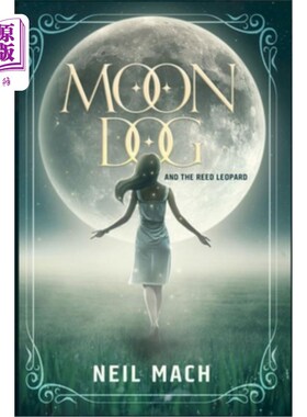 海外直订Moondog and the Reed Leopard 月亮狗和芦苇豹