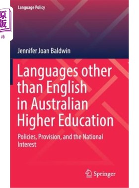 海外直订Languages Other Than English in Australian Higher Education: Policies, Provision 澳大利亚高等教育中除英语以