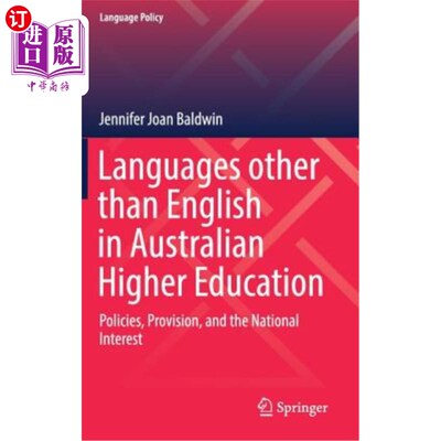 海外直订Languages Other Than English in Australian Higher Education: Policies, Provision 澳大利亚高等教育中除英语以