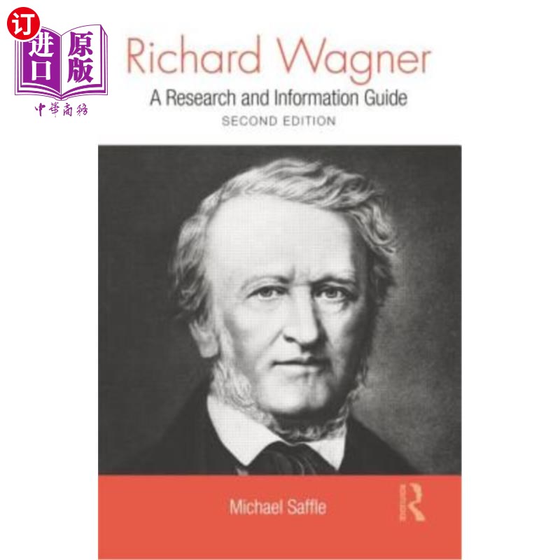 海外直订Richard Wagner: A Research and Information Guide 理查德·瓦格纳:研究和信息指南