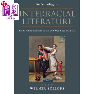 海外直订An Anthology of Interracial Literature: Black-White Contacts in the Old World an 跨种族文学选集:新旧世界的
