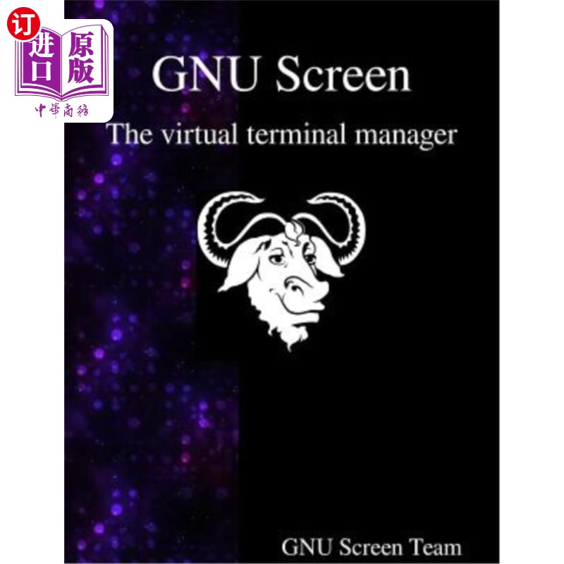 海外直订GNU Screen: The virtual terminal manager GNU屏幕:虚拟终端管理器