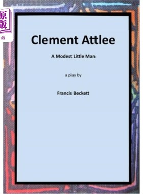 海外直订Clement Attlee: A Modest Little Man 克莱门特·艾德礼:一个谦虚的小人