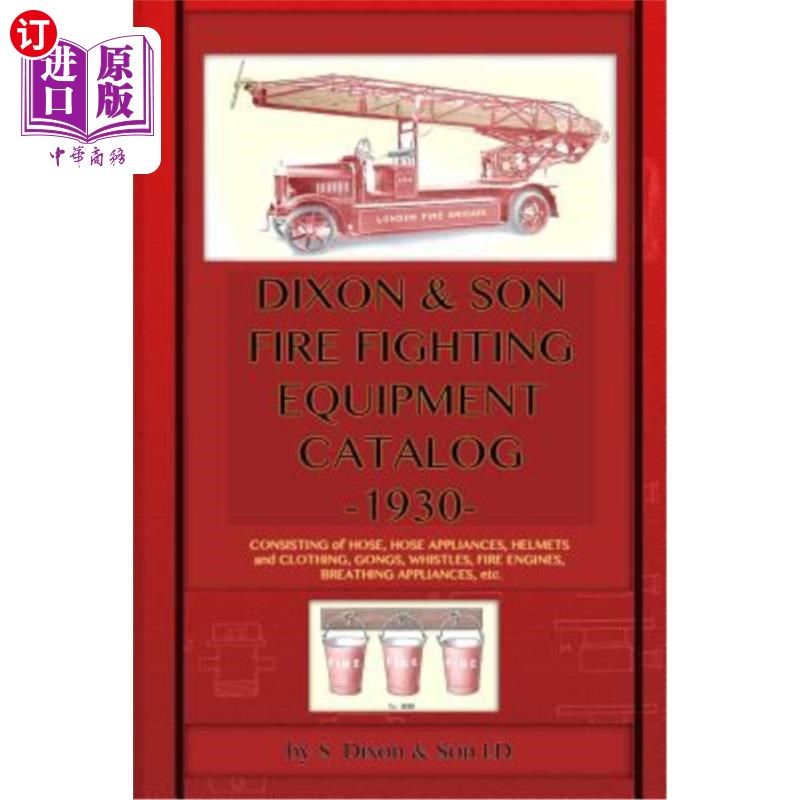 海外直订Dixon & Son Fire Fighting Equipment Catalog -1930-: Consisting of hose, hose app Dixon & So