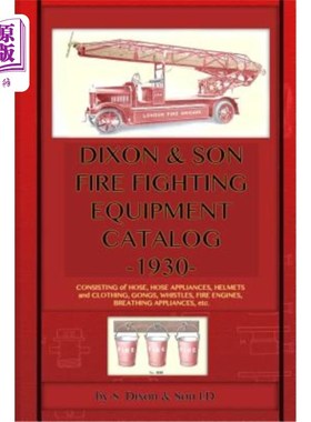 海外直订Dixon & Son Fire Fighting Equipment Catalog -1930-: Consisting of hose, hose app Dixon & So