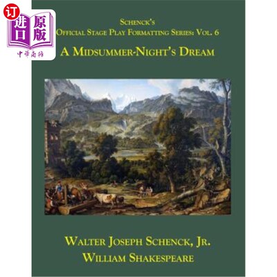 海外直订Schenck's Official Stage Play Formatting Series: Vol. 6: A Midsummer Night's Dre 申克官方舞台剧格式系列：第