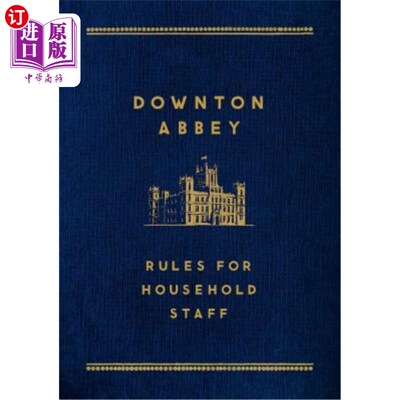 海外直订Downton Abbey: Rules for Household Staff 唐顿庄园：家政人员守则