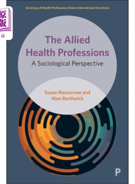 海外直订医药图书The Allied Health Professions: A Sociological Perspective 联合医疗专业:社会学视角